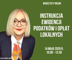Instrukcja ewidencji podatków i opłat lokalnych - 14 maja 2026 r. - warsztaty online