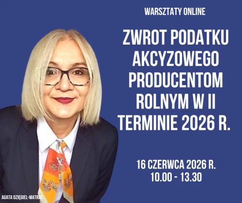 Zwrot podatku akcyzowego producentom rolnym w II terminie 2026 r. 16 czerwca 2026 r. .png