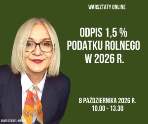 Odpis 1,5 % podatku rolnego w 2026 r. - 8 października 2026 r. - warsztaty online