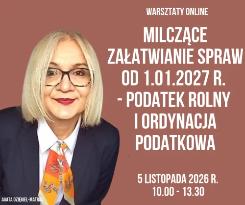 Milczące załatwianie spraw od 1.01.2027 r. - podatek rolny i Ordynacja podatkowa 5 listopada 2026 r. warsztaty online.png